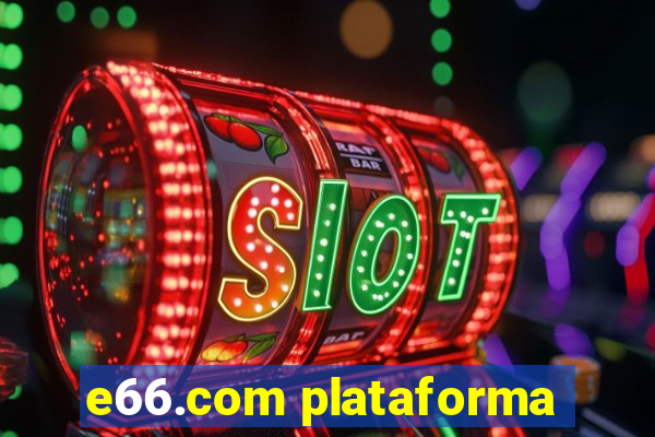 e66.com plataforma